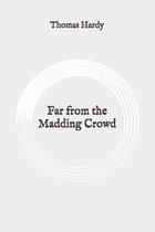 Far from the Madding Crowd