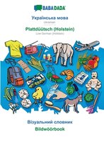 BABADADA, Ukrainian (in cyrillic script) - Plattduutsch (Holstein), visual dictionary (in cyrillic script) - Bildwoeoerbook