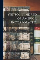 Stetson Kindred of America Incorporated.