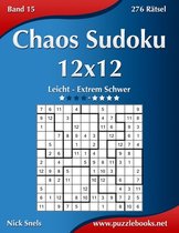 Chaos Sudoku- Chaos Sudoku 12x12 - Leicht bis Extrem Schwer - Band 15 - 276 Rätsel