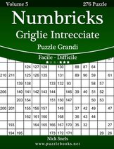 Numbricks Griglie Intrecciate Puzzle Grandi - Da Facile a Difficile - Volume 5 - 276 Puzzle