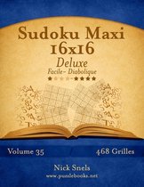 Sudoku Maxi 16x16 Deluxe - Facile Diabolique - Volume 35 - 468 Grilles