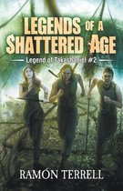 Legend of Takashaniel- Legends of A Shattered Age