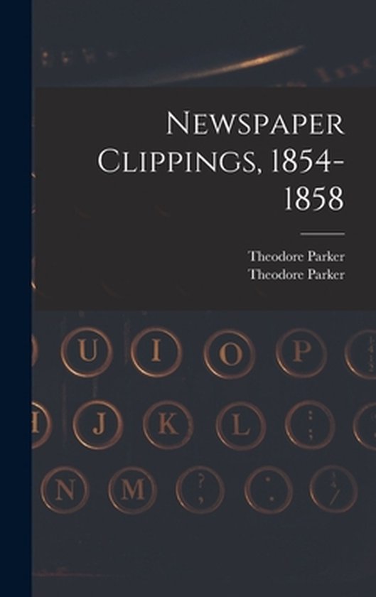 Newspaper Clippings, 1854-1858 - cover