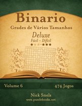 Binario- Binario Grades de Vários Tamanhos Deluxe - Fácil ao Difícil - Volume 6 - 474 Jogos