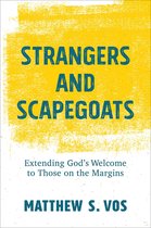 Strangers and Scapegoats – Extending God`s Welcome to Those on the Margins