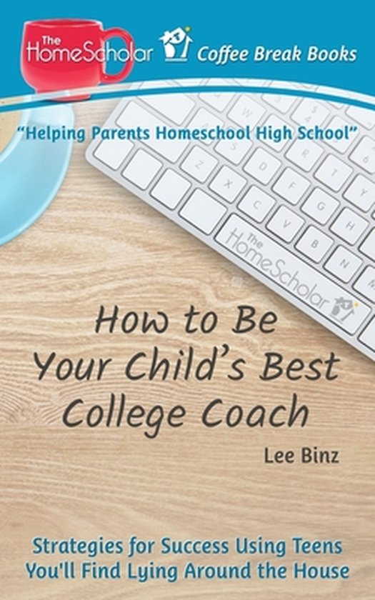 The Homescholar's Coffee Break Book- How to Be Your Child's  ... - cover