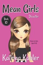 Mean Girls- MEAN GIRLS - Book 10 - Disaster