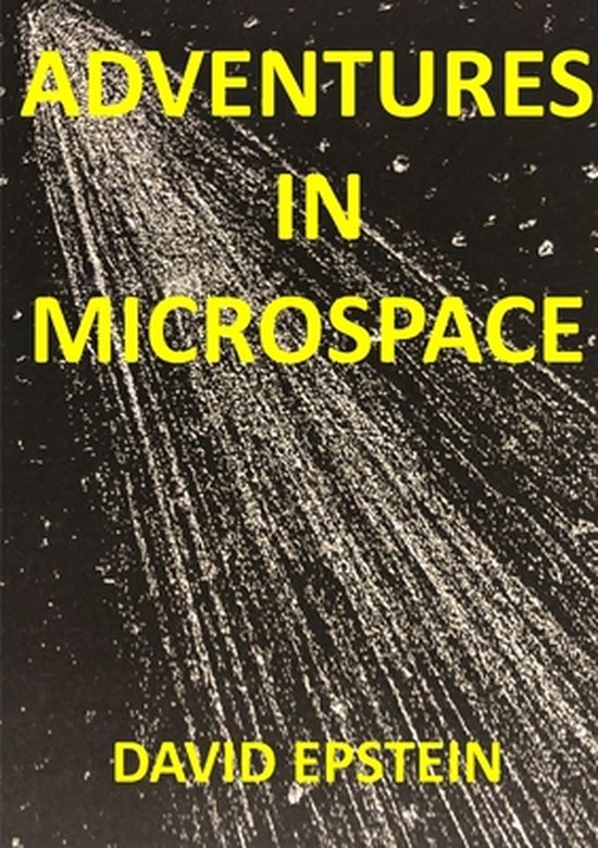 Boek 'Adventures In Microspace' van David Epstein, met gele tekst op een zwarte achtergrond met fijne, witte spetters.