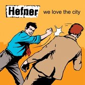 Hefner - We Love The City