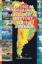 Physical Geology and Geological History of South America