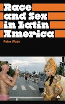 Anthropology, Culture and Society - Race and Sex in Latin America