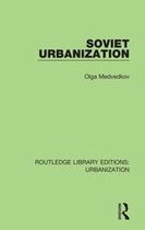 Routledge Library Editions: Urbanization - Soviet Urbanization