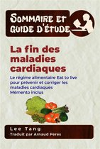 Sommaire et guide d’étude 7 - Sommaire Et Guide D’Étude – La Fin Des Maladies Cardiaques