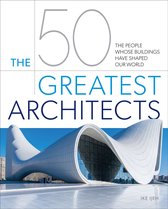 The 50 Greatest Architects