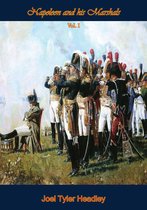 Napoleon and his Marshals 1 - Napoleon and his Marshals - Vol I