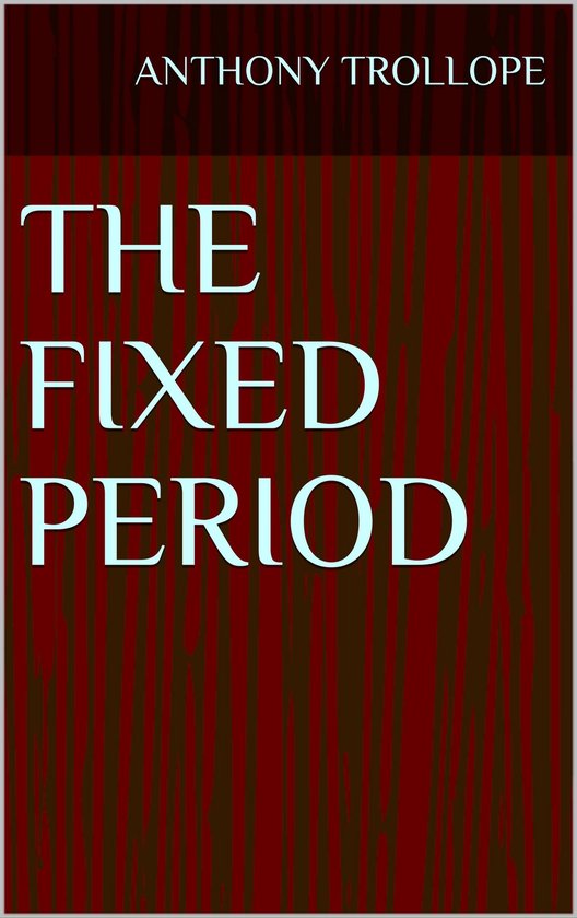 the fixed period trollope the fixed period trollope