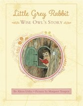 Little Grey Rabbit - Little Grey Rabbit: Wise Owl's Story