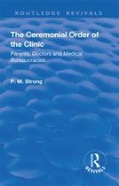 Routledge Revivals - The Ceremonial Order of the Clinic