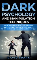 Dark Psychology 2 - Dark Psychology and Manipulation Techniques