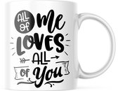 Valentijn Mok met tekst: All of me loves | Valentijn cadeau | Valentijn decoratie | Grappige Cadeaus | Koffiemok | Koffiebeker | Theemok | Theebeker