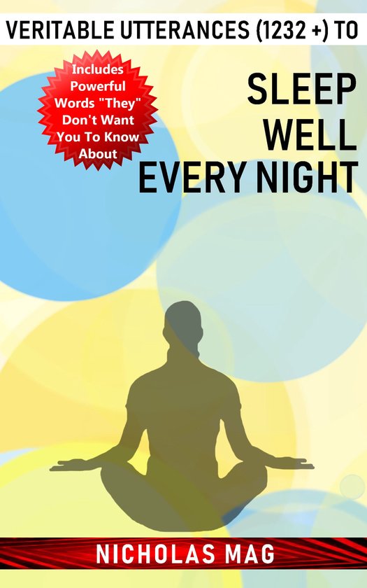 Veritable Utterances (1232 +) to Sleep Well Every Night (ebook