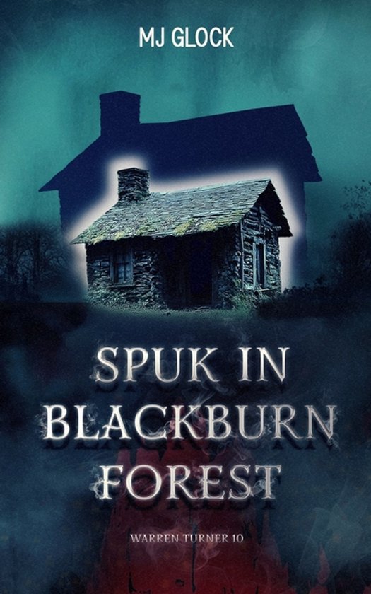 Warren Turner - Spukhausgeschichten- Spuk in Blackburn Fores ... - cover