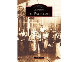 Mémoire En Images Locaux- Pauillac (Le canton de)