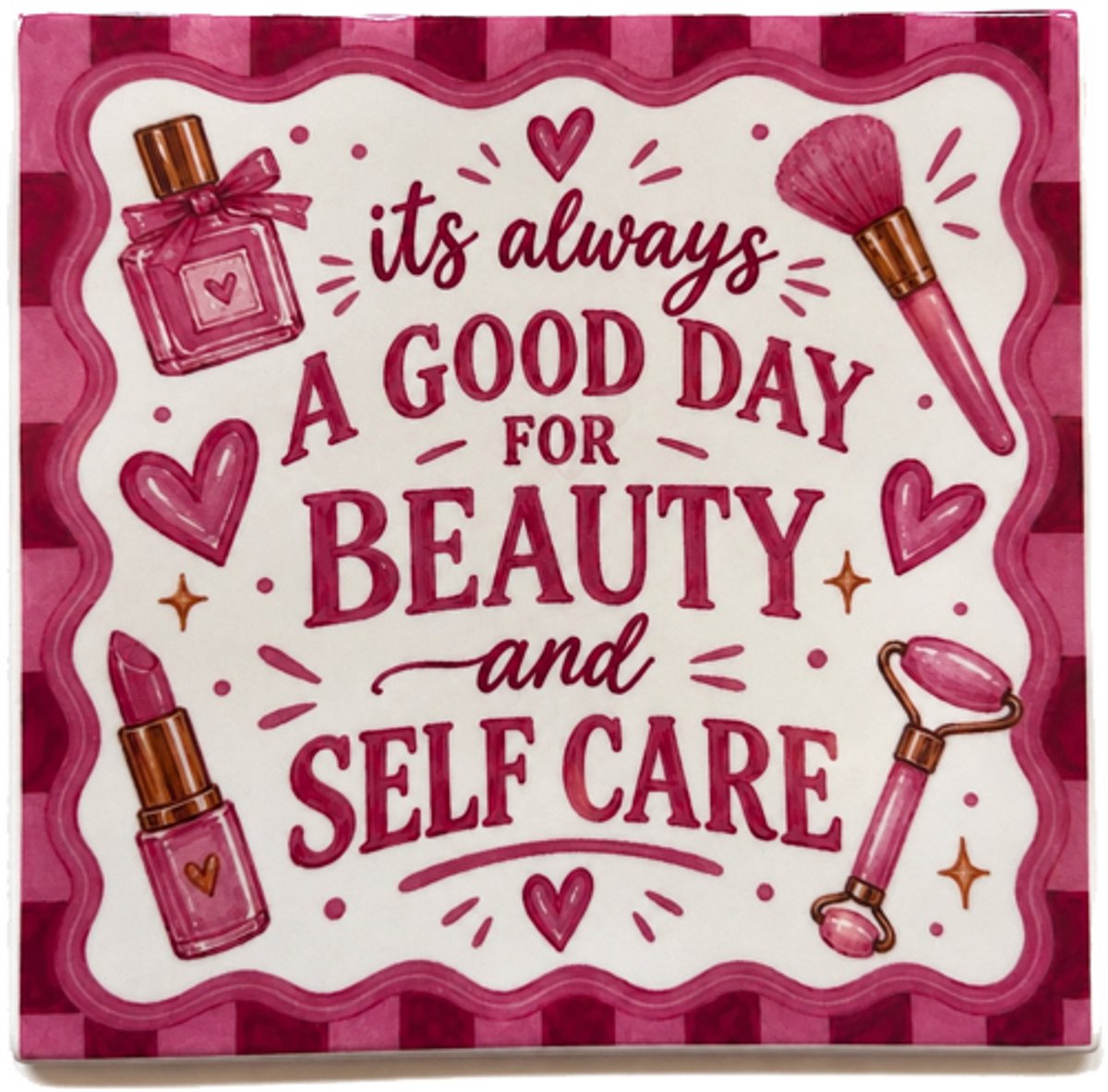 Snoes Bordeaux Pink It's Always a Good Day for Beauty and Self Care – Keramische Tegel 10x10 cm – Cadeau voor Haar
