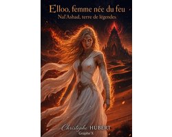 Nal'Ashad, terre de légendes 1 - Elloo, femme née du feu
