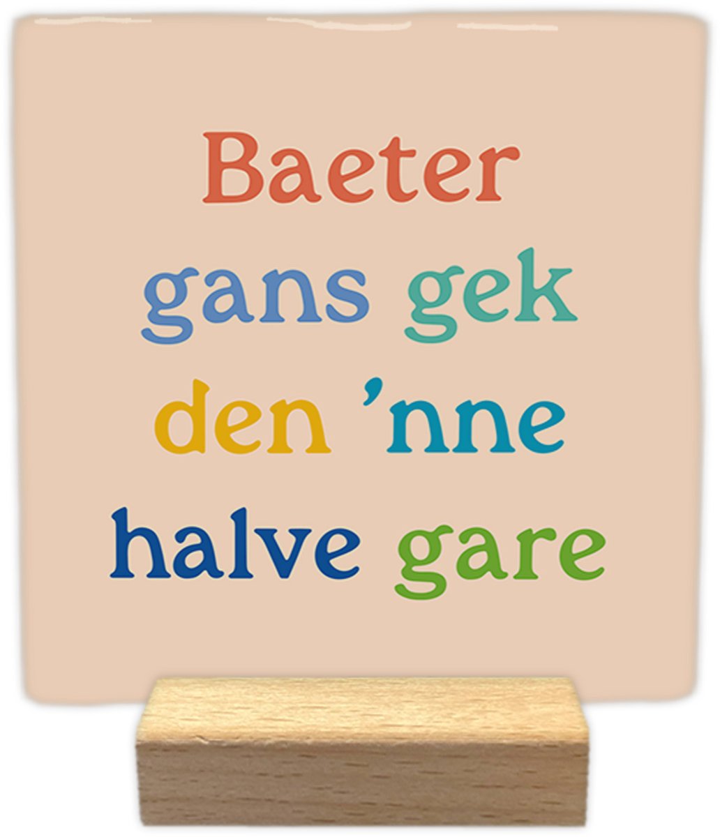 Artige Decoratie tegeltje met tekst - Baeter gans gek den 'nne halve gare - keramisch - 10x10 cm - inclusief houder Groen