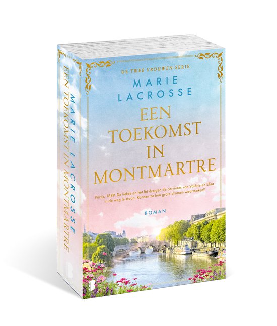 Boek "Een Toekomst in Montmartre" van Marie Lacrosse. Titel op de rug. Parijs, 1889. Liefde, carrière en dromen.