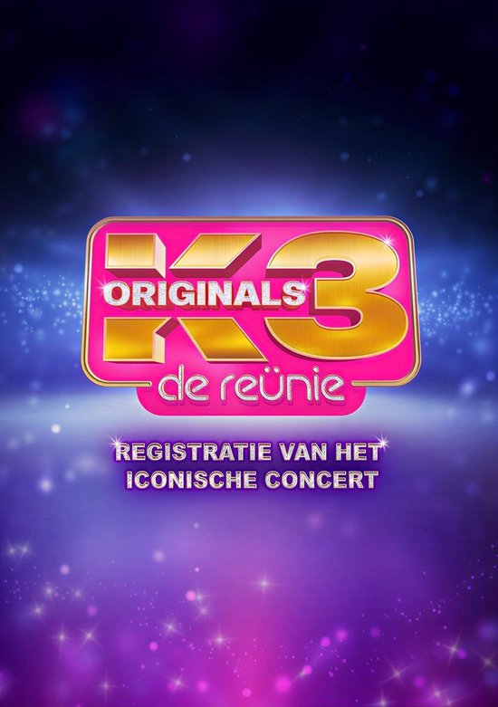 K3 ORIGINALS de reünie REGISTRATIE VAN HET ICONISCHE CONCERT