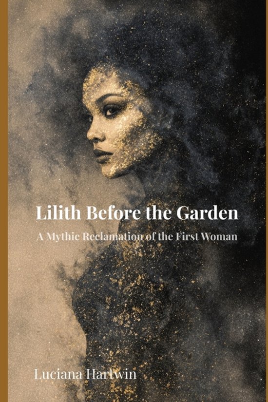 The Lost Goddess Library- Lilith Before the Garden