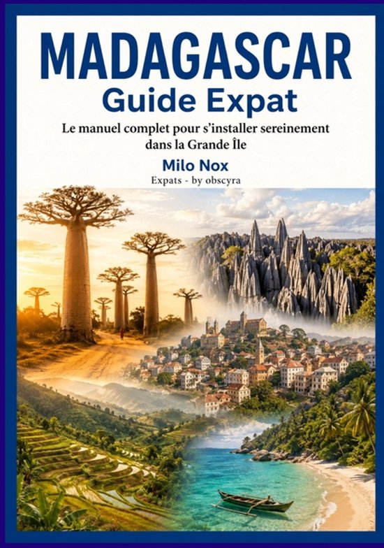 Couverture de livre 'Madagascar Guide Expat', avec des baobabs, des formations rocheuses, une ville, des rizières et une plage.