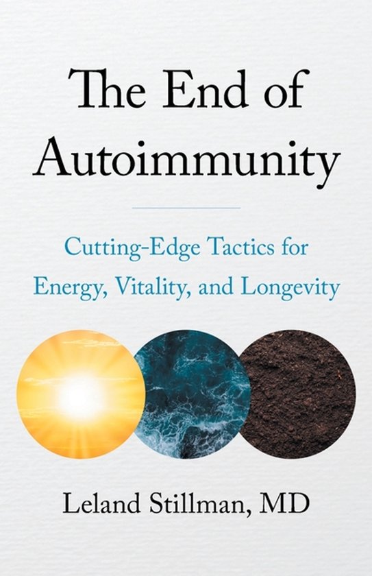 Boekomslag "The End of Autoimmunity" met de tekst "Cutting-Edge Tactics for Energy, Vitality, and Longevity" en drie cirkels van zonlicht, golven en aarde.