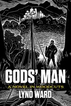 God's Man A Novel In Woodcuts
