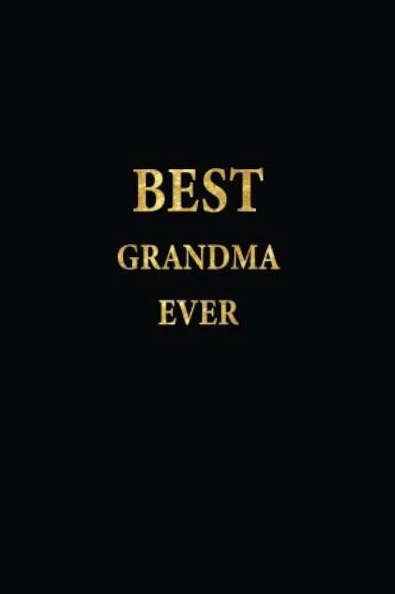 Grandma Ever: Lined Notebook, Gold Letters Cover, Diary, Journal, 6 x 9 in., 110 Lined Pages