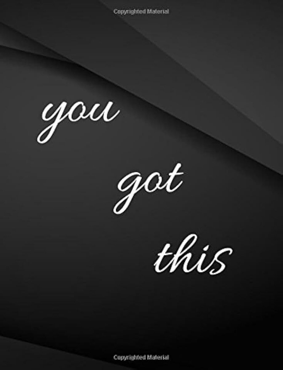 You got this.: Composition Notebook for Jottings Drawings Black Background White Text Design - Large 8.5 x 11 inches - 110 Pages notebooks and journals, for Minimal Design, Sketching