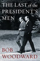 Boekcover met "THE LAST of the PRESIDENT'S MEN" en "BOB WOODWARD". Twee mannen in pak lopen buiten.