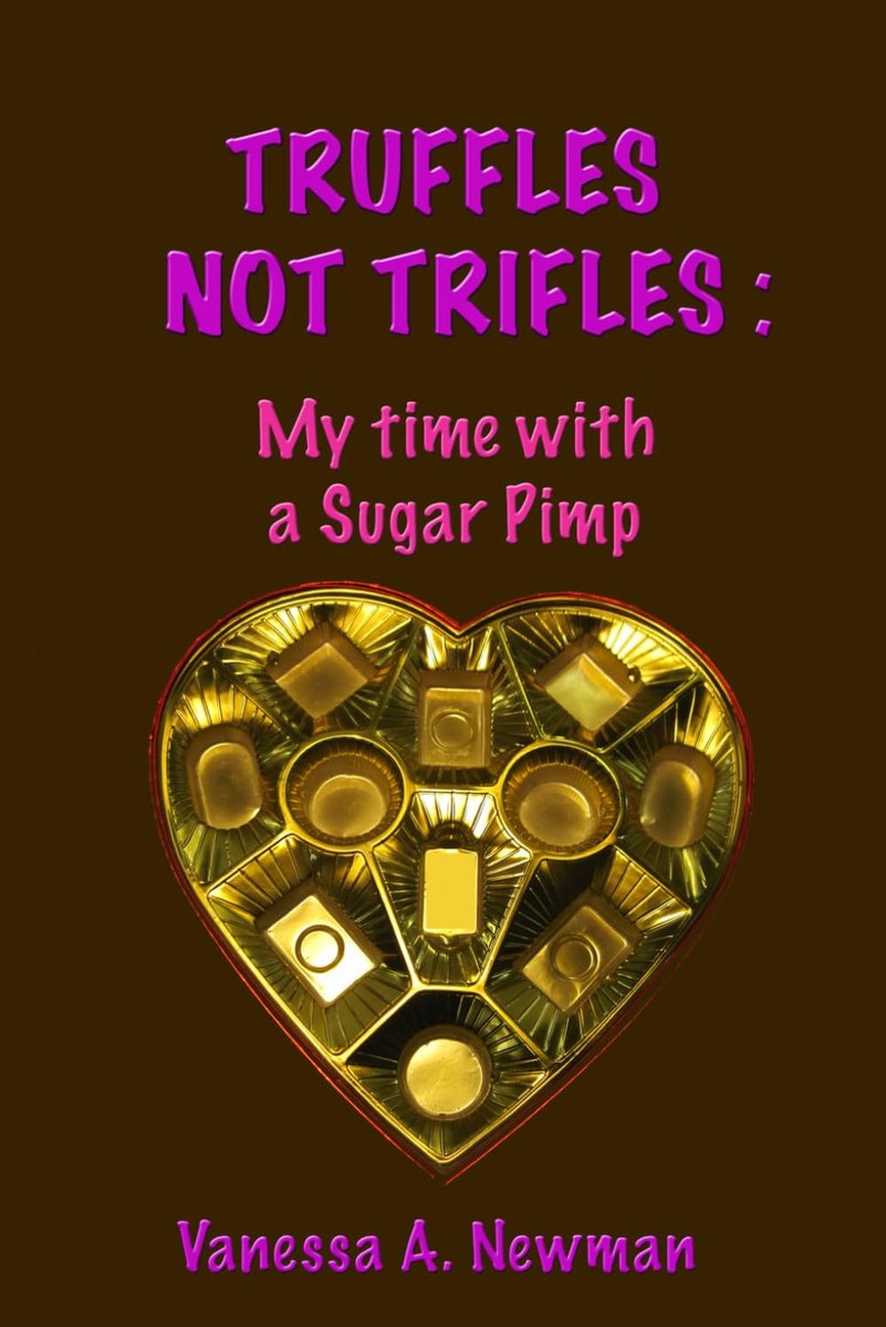 Not Trifles: My Time with a Sugar Pimp