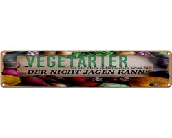 Blechschild Spruch 46x10 cm Vegetarier indianisch für Der nicht Jagen kann