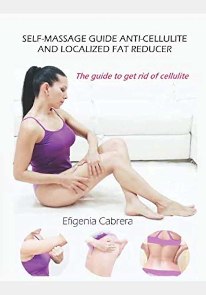 GUIDE ANTI-CELLULITE AND LOCALIZED FAT REDUCER: The guide to get rid of cellulite!