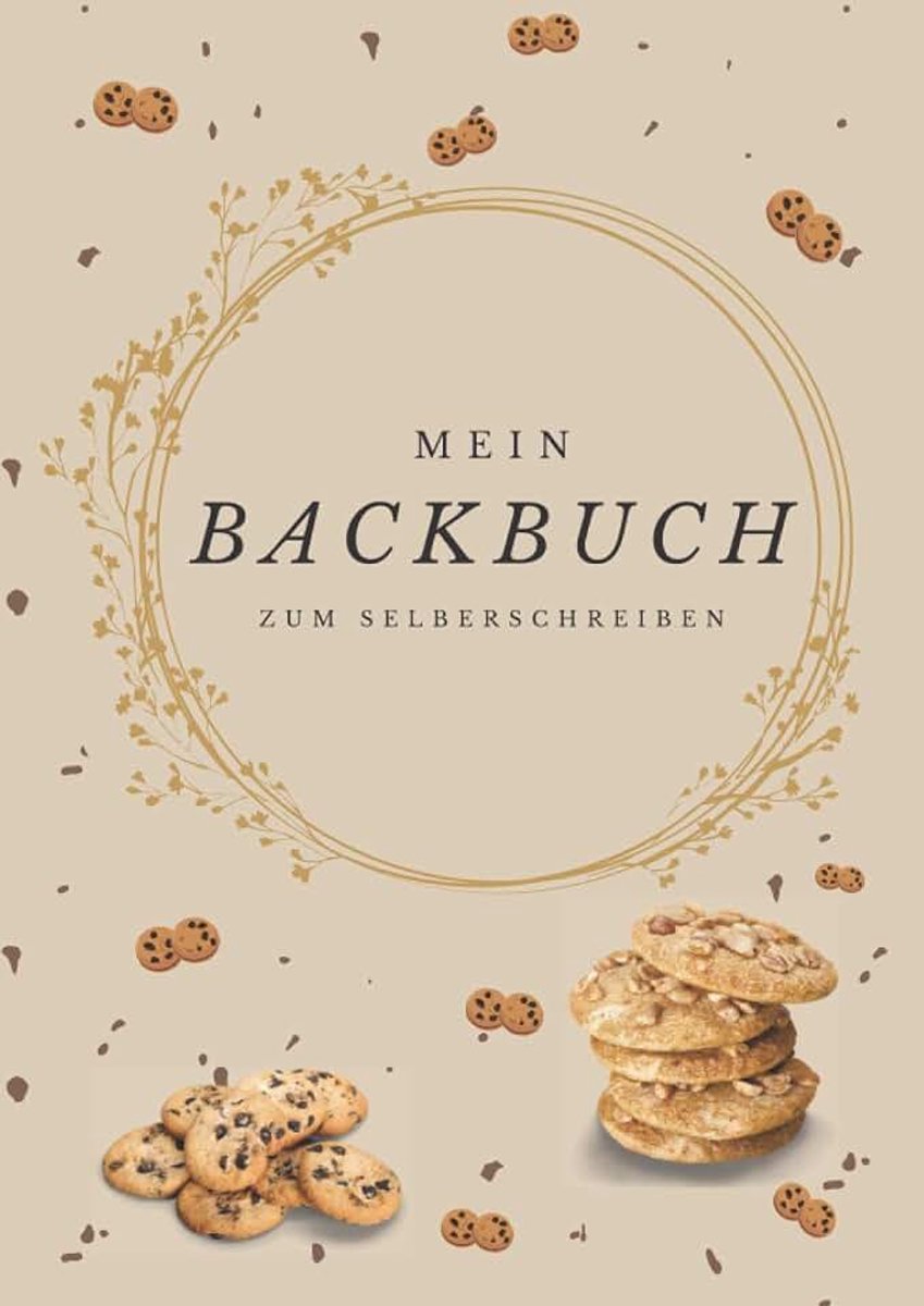 Backbuch zum Selberschreiben: Das Personalisierte Backbuch zum Eintragen meiner besten Rezepte | DIY Rezeptbuch schreiben | A4
