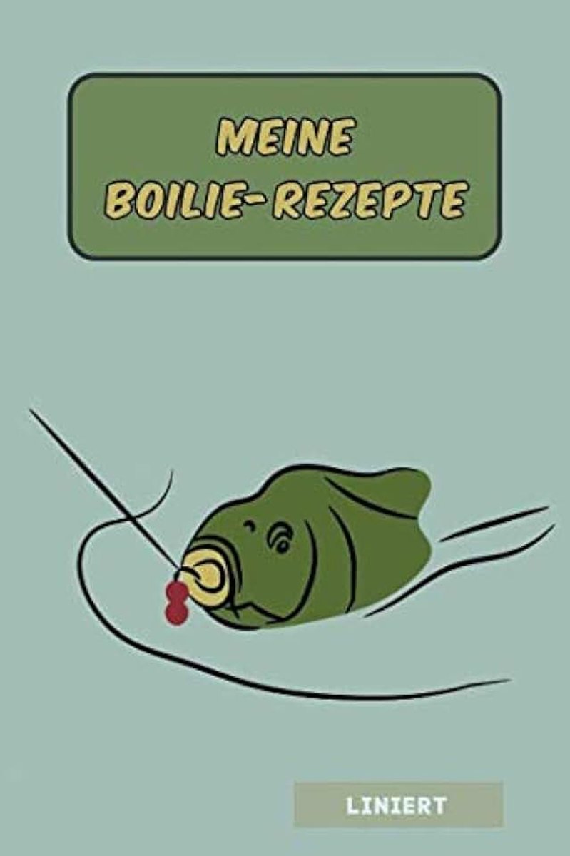 BOILIE-Rezepte: Notizbuch für Karpfenangler die ihre Köder noch selber herstellen | ca. A5 | Cover matt | Platz für 100 eigene Rezepte | LINIERT