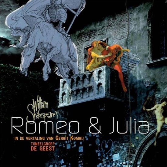 William Shakespeare's Romeo & Julia, vertaling Gerrit Komrij, toneelgroep De Geest. Een skelet op een paard boven een muur. Romeo en Julia op een balkon. Een man met pijl en boog.