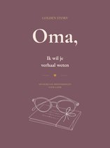 Oma, Ik Wil Je Verhaal Weten – Hardcover Invulboek voor Oma met 156 Vragen | Herinneringsboek & Levensverhaal Bewaren | Vragenboek Oma | Persoonlijk Cadeau voor Grootmoeder, Verjaardag & Moederdag | Golden Story