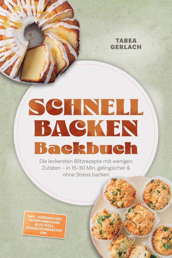 Schnell backen Backbuch: Die leckersten Blitzrezepte mit wen ... - cover