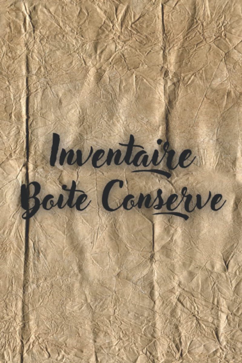 SnelShoppen - Inventaire Boite Conserve: Journal voor het bijhouden van recepten en inventaris | 100 pagina's voor je favoriete ingemaakte gerechten e