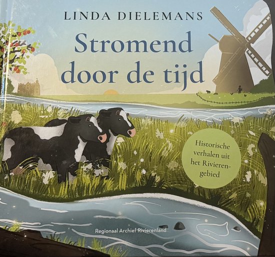 Boekcover "Stromend door de tijd". Twee koeien in de wei, een molen en een rivier.